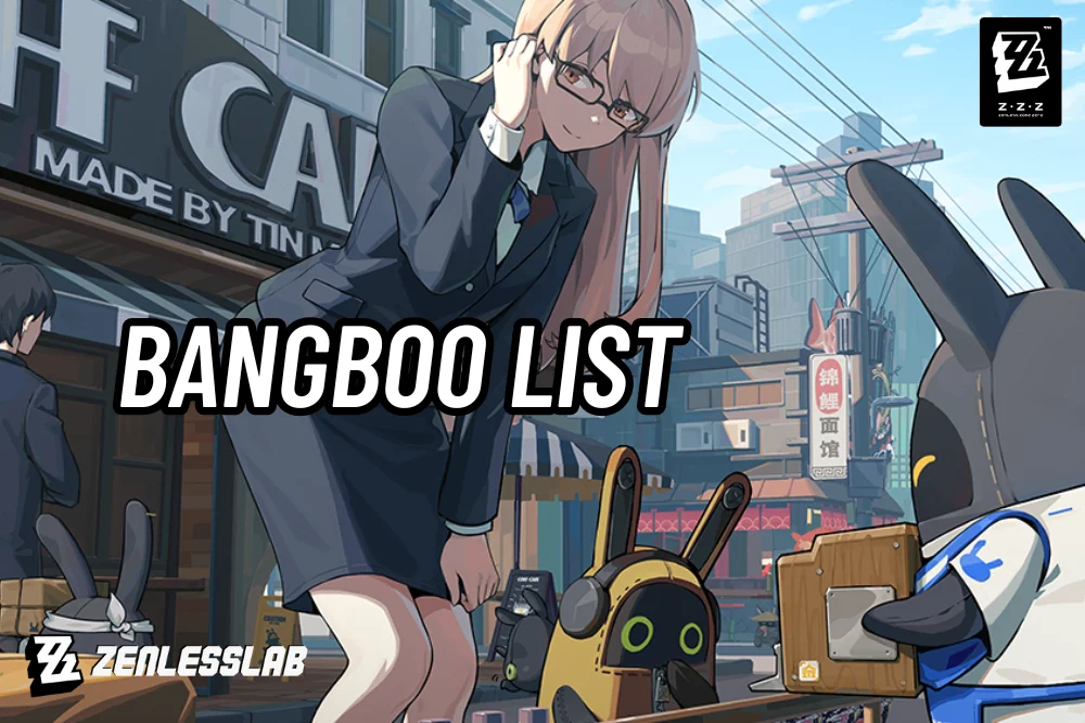 Zenless Zone Zero (ZZZ) Bangboo List