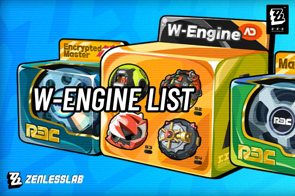 Zenless Zone Zero (ZZZ) W-Engine List